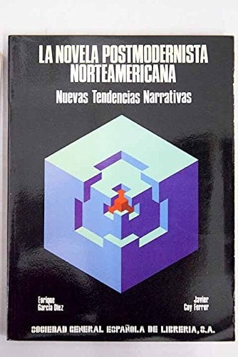 La Novela postmodernista norteamericana: Nuevas tendencias narrativas (Spanish Edition)