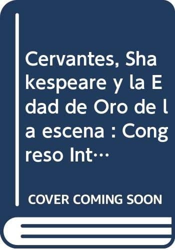 Cervantes, Shakespeare y la Edad de Oro de la escena