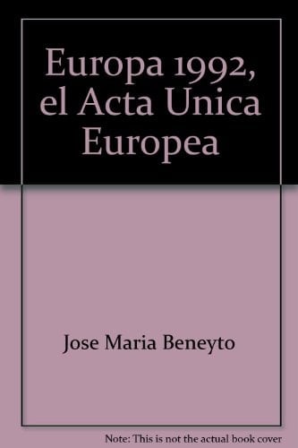 Europa 1992, el Acta Unica Europea mercado interior y cooperación política europea