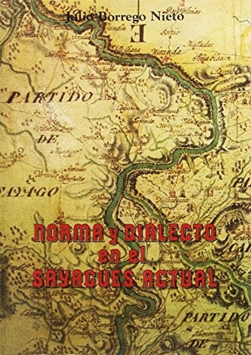 Norma y dialecto en el sayagués actual (Acta Salmanticensia) (Spanish Edition)