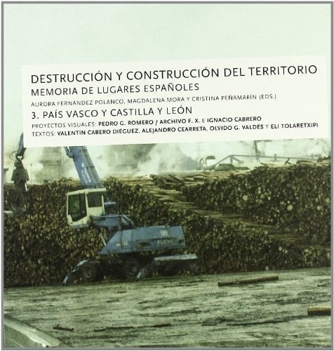 Destrucción y construcción del territorio III. País Vasco y Castilla León
