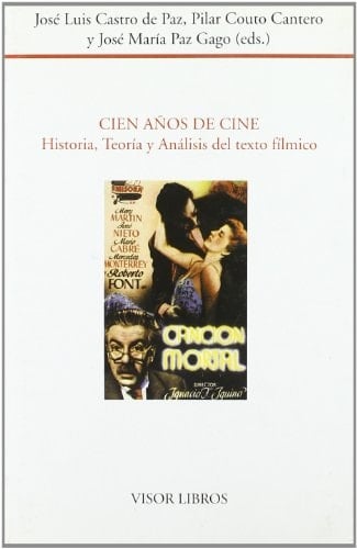 Cien anos de cine/ One Hundred Years of Film: Historia, Teoria Y Analisis Del Texto Filmico (Coediciones) (Spanish Edition)