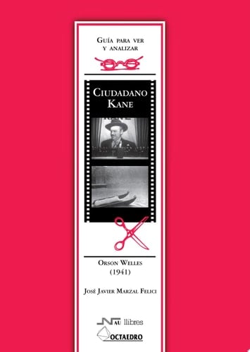 Guía para ver y analizar : Ciudadano Kane. Orson Welles (1941) Orson Welles (1941)