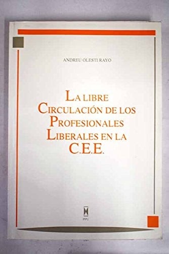 La libre circulación de los profesionales liberales en la C.E.E.
