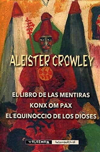 El libro de las mentiras. konx om pax. El equinoccio de los Dioses