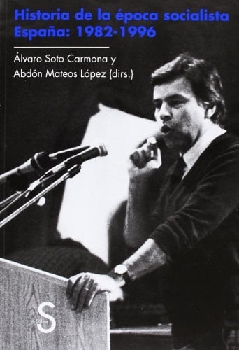 Historia de la época socialista España : 1982-1996