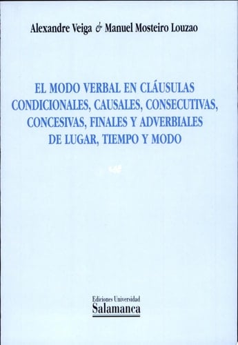 El modo verbal en cláusulas condicionales, causales, consecutivas, concesivas, finales y adverbiales de lugar, tiempo y modo