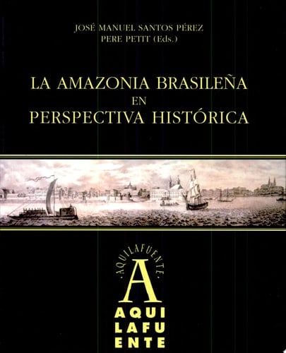 La Amazonia brasileña en perspectiva histórica