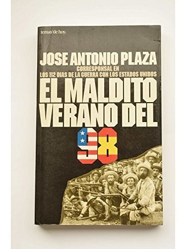 El maldito verano del 98: Los 112 días de la guerra con los Estados Unidos (Colección Historia viva) (Spanish Edition)