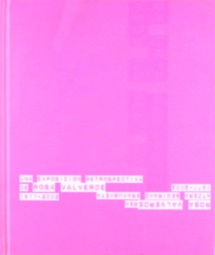 25 años en rosa una exposición retrospectiva de Rosa Valverde, 1977-2002, espagnol ; castillan