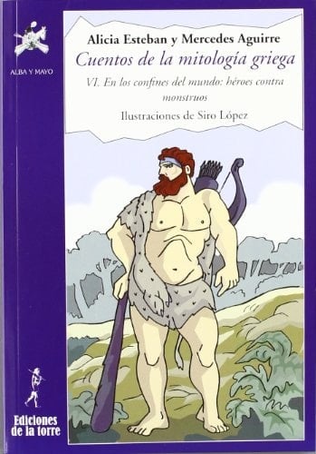 Cuentos de la mitología griega VI, En los confines del mundo: héroes contra monstruos