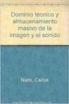 Dominio Técnico y Almacenamiento Masivo de la Imagen y el Sonido