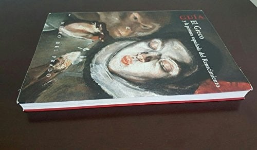 El Greco y la pintura española del renacimiento. Nuevas salas del Museo del Prado (Spanish Edition)