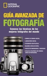 Guía avanzada de fotografía conozca las técnicas de los mejores fotógrafos del mundo