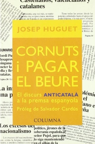 Cornuts i pagar el beure el discurs anticatalà a la premsa espanyola