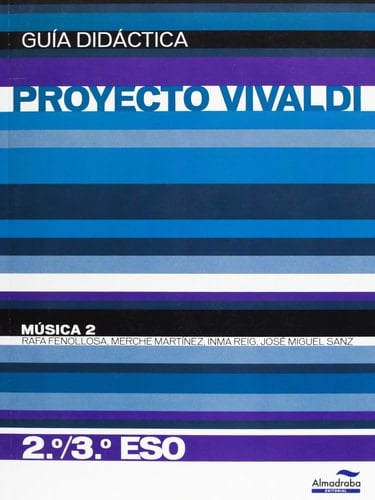 Música 2 - 2o.-3o. ESO : proyecto Vivaldi. Guía didáctica