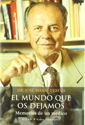 El mundo que os dejamos memorias de un médico