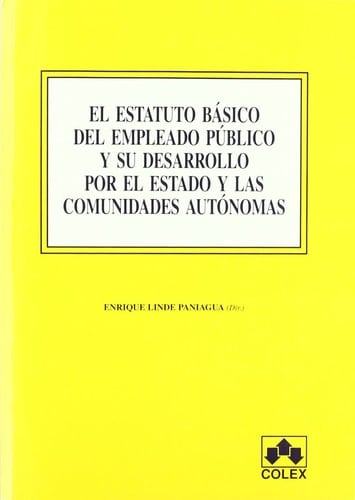 El Estatuto Básico del Empleado Público y su desarrollo por el Estado y las Comunidades Autónomas