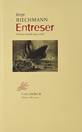 Entreser poesía reunida, 1993-2016