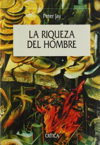 La riqueza del hombre Una historia económica de la humanidad