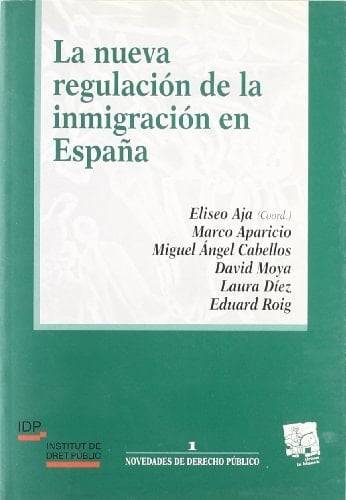 La nueva regulación de la inmigración en España (Spanish Edition)
