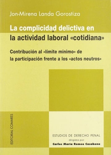 LA COMPLICIDAD DELICTIVA EN LA ACTIVIDAD LABORAL COTIDIANA : CONTRIBUCION AL LIMITE MINIMO DE LA PARTICIPACION FRENTE A LOS ACTOS NEUTROS