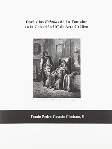 Doré y las "Fábulas" de La Fontaine en la Colección UC de Arte Gráfico Paraninfo de la Universidad de Cantabria, 22 marzo-22 junio 2013