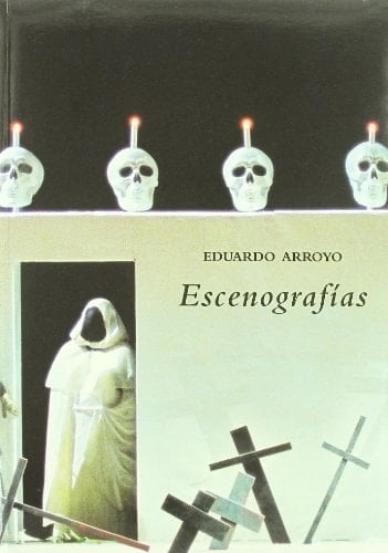 Eduardo Arroyo escenografías : 16 diciembre al 13 enero de 2005, Sala Pablo Ruiz Picasso