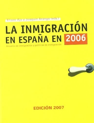La Inmigración en España en 2006 Anuario de Inmigración y Políticas de Inmigración