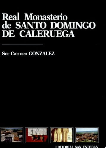 Real monasterio de Santo Domingo de Caleruega fundación de Alfonso X el Sabio