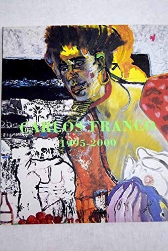 Carlos Franco [1995-2000] harenes, comidas y paisajes . 11 de febrero- 23 de abril de 2000
