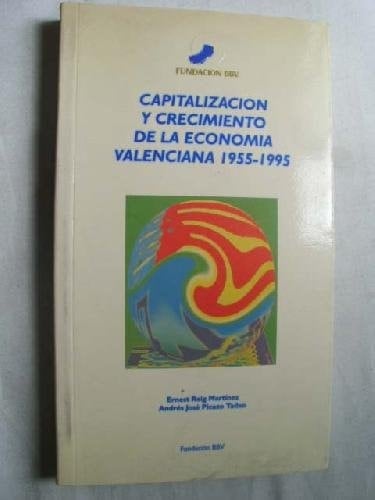 Capitalización y crecimiento de la economía valenciana 1955-95