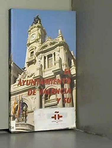 El Ayuntamiento de Valencia y Su Archivo Municipal
