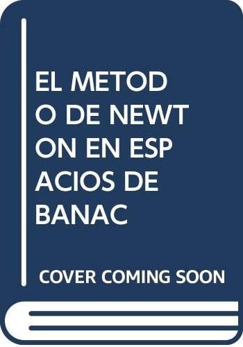 El método de Newton en espacios de Banach