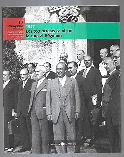 Los tecnócratas cambian la cara al Régimen, 1957