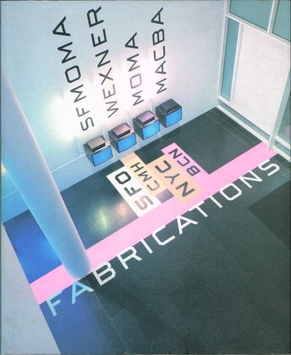 Fabricaciones Fabrications : [Museu d'Art Contemporani de Barcelona, del 9 de febrero al 20 de abril de 1998].