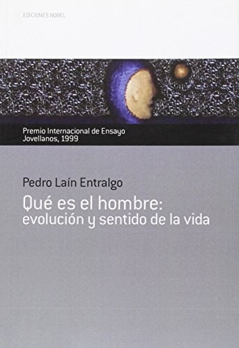 Qué es el hombre: evolución y sentido de la vida Premio Internacional de Ensayo Jovellanos 1999