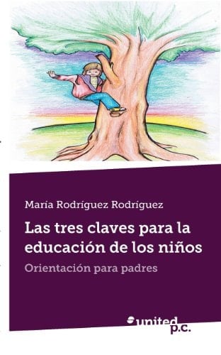 Las Tres Claves Para la Educación de Los Niños