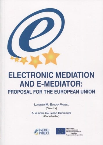 Electronic Mediation and E-mediator : Proposal for the European Union