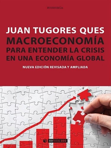 Macroeconomía (Ed. revisada y ampliada) Para entender la crisis en una economía global