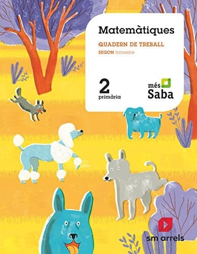 Matemàtiques, 2 Primària Més Saba. Quadern de treball