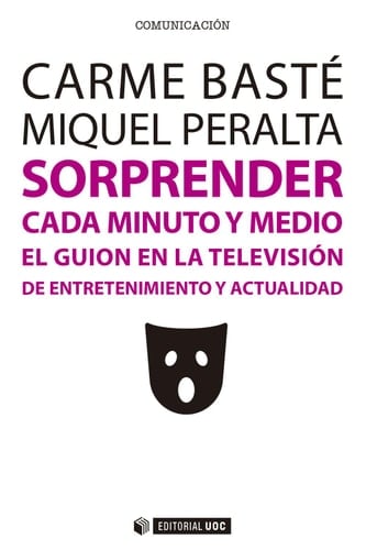 Sorprender cada minuto y medio El guion en la televisión de entretenimiento y actualidad