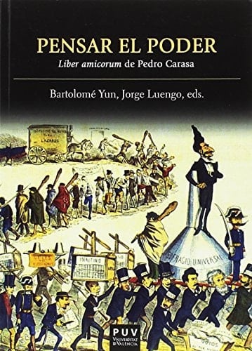 Pensar el poder liber amicorum de Pedro Carasa