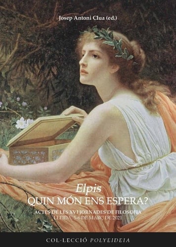 Elpis quin món ens espera? : actes de les XVI Jornades de Filosofia, Lleida, 5-6 de març de 2021