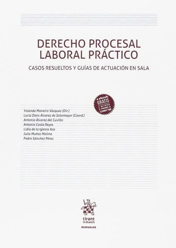 Derecho procesal laboral práctico - casos resueltos y guías de actuación en sala