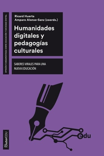 Humanidades digitales y pedagogías culturales - Saberes virales para una nueva educación