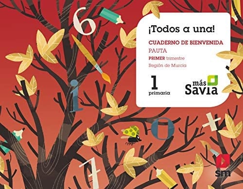 Método Globalizado. ¡Todos a una! 1 Primaria. 1 Trimestre. Pauta. Más Savia. Murcia