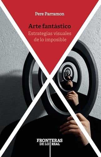 Arte fantástico: estrategias visuales de lo imposible