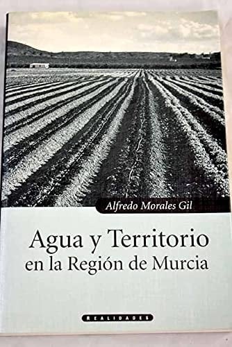 Agua y territorio en la Región de Murcia