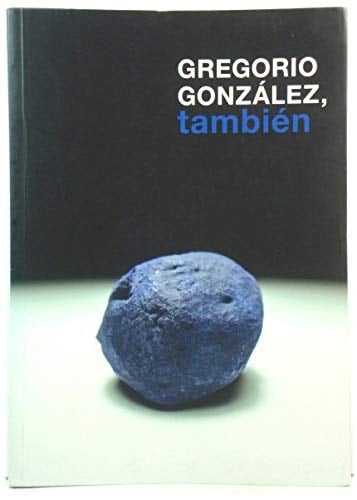 Gregorio González, tambien San Martín Centro de Cultura Contemporánea, Las Palmas de Gran Canaria 9.03.2017-25.06.2017